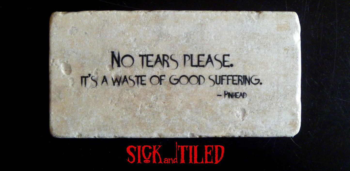 No Tears Please HELLRAISER Motivational Pinhead Quote Plaque Cheer Up