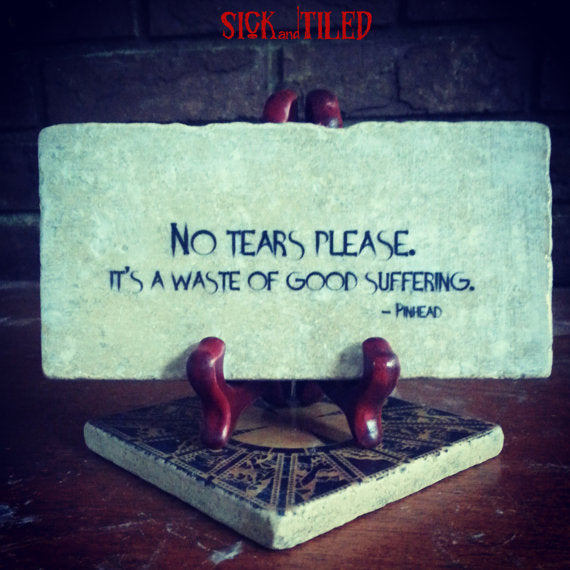 No Tears Please HELLRAISER Motivational Pinhead Quote Plaque Cheer Up